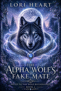 The Alpha Wolf’s Fake Mate - Fated to the Wolf Billionaires Book 2