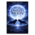 Wild Moon: a slow burn paranormal shifter romance Book 2